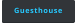 Guesthouse