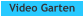 Video Garten