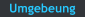 Umgebeung