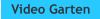 Video Garten