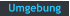 Umgebung